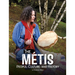 The Métis: People, Culture, and History