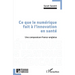 Ce que le numérique fait à l'innovation en santé: Une comparaison franco-anglaise
