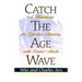 Catch the Age Wave