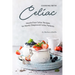 Cooking with Celiac: Hassle Free Celiac Recipes for Newly Diagnosed Celiac Patients