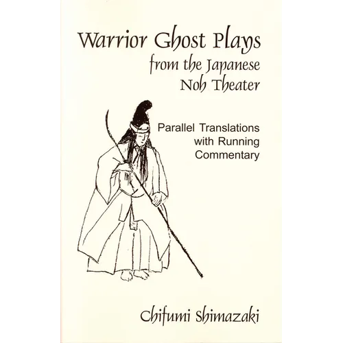 Warrior Ghost Plays: From the Japanese Noh Theater