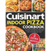 Cuisinart Indoor Pizza Cookbook: Over 100 Easy and Delicious Recipes to Help You Master Your Indoor Pizza Oven and Create Perfect Homemade Pizzas