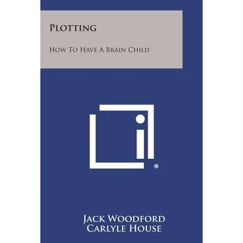 Plotting: How to Have a Brain Child
