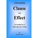 Understanding CLAUSE AND EFFECT: An essential key to improving your writing