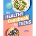 The Healthy Cookbook for Teens: 100 Fast & Easy Delicious Recipes