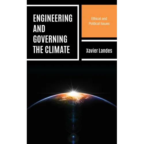 Engineering and Governing the Climate: Ethical and Political Issues