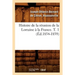 Histoire de la Réunion de la Lorraine À La France. T. 1 (Éd.1854-1859)