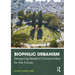Biophilic Urbanism: Designing Resilient Communities for the Future