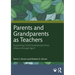 Parents and Grandparents as Teachers: Supporting Child Development from Infancy through Age 8