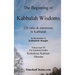The Beginning of Kabbalah Wisdoms: 226 rules & statements In Kabbalah