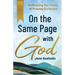 On the Same Page with God: Embracing the Power of Praying Scripture