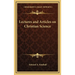 Lectures and Articles on Christian Science
