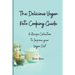The Delicious Vegan Keto Cooking Guide: A Recipe Collection to Improve your Vegan Diet