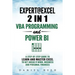 Expert @ Excel: VBA Programming and Power Bi: Step-By-Step Guide to Learn and Master Pivot Tables and VBA Programming to Get Ahead @ W