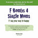 F Bombs 4 Single Moms