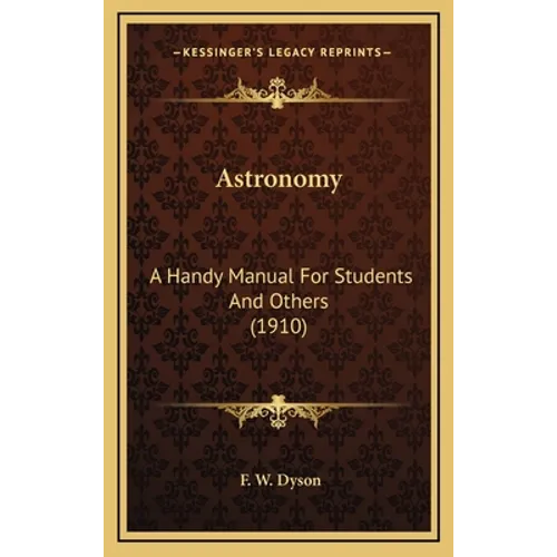 Astronomy: A Handy Manual For Students And Others (1910)