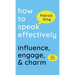 How to Speak Effectively: Influence, Engage, & Charm
