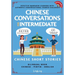 Chinese Conversations for Intermediate: Mandarin Learning with Conversational Dialogues (Free Audio) - Chinese Short Stories Bilingual Book