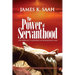 The Power of Servanthood: The Hidden Key to Greatness in the Kingdom of God