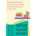 What to Read When: The Books and Stories to Read with Your Child--and All the Best Times to Read Them