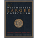 The Westminster Larger Catechism: with Full Scripture Proof Texts