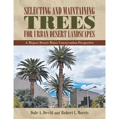 Selecting and Maintaining Trees for Urban Desert Landscapes: A Mojave Desert Water Conservation Perspective