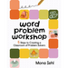 Word Problem Workshop: 5 Steps to Creating a Classroom of Problem Solvers