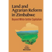 Land and Agrarian Reform in Zimbabwe. Beyond White-Settler Capitalism