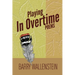 Playing in Overtime: Poems