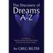The Discovery of Dreams A-Z: A Guide on How to Increase Your Mind Power with Accurate Dream Studies
