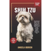 SHIH TZU Training Guide: Comprehensive Guide To Shih Tzu Care: from Puppyhood To Adulthood with Expert Tips on Feeding, Grooming, Health, Obedience Tr