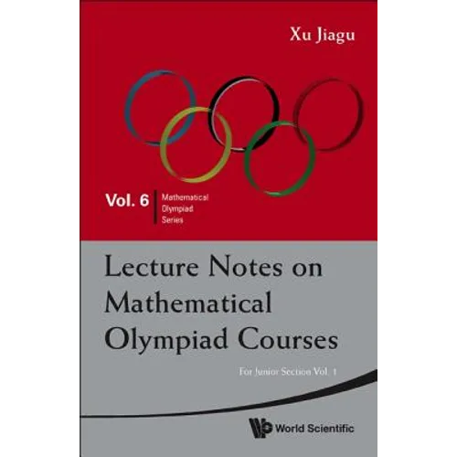 Lecture Notes on Mathematical Olympiad Courses: For Junior Section - Volume 1