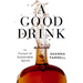 A Good Drink: In Pursuit of Sustainable Spirits