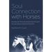 Soul Connection with Horses