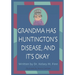Grandma Has Huntington's Disease, and It's Okay