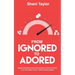 From Ignored to Adored: Ignite Connection and Communication Online to Attract Your Soul Mate Clients...Without Being Salesy