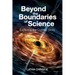 Beyond the Boundaries of Science: Exploring the Cosmic Story