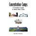 Concentration Camps: A Traveler's Guide to World War II Sites