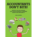 Accountants Don't Bite!: Improve Your Relationship with Your Accountant to Maximise Growth and Profitability