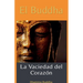 El Buddha: La Vaciedad del Corazón.