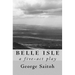 Belle Isle: A five-act play