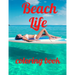 Beach coloring book: An Adult Coloring Book Featuring Fun and Relaxing Beach Vacation Scenes, Peaceful Ocean Landscapes and Beautiful Summe