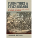 Flush Times and Fever Dreams: A Story of Capitalism and Slavery in the Age of Jackson