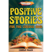 Positive Stories for the Curious Soul: A Collection of Uplifting & Feel-Good Stories To Bring You Happiness, Joy and Laughter [Large Print]