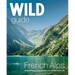 Wild Guide French Alps: Wild Adventures, Hidden Places and Natural Wonders