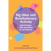 Big Ideas and Revolutionary Activity: Selected Essays, Talks and Articles by Lois Holzman