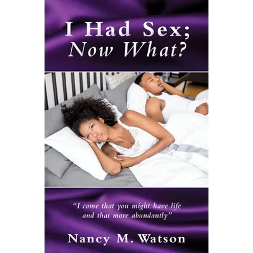I Had Sex; Now What?