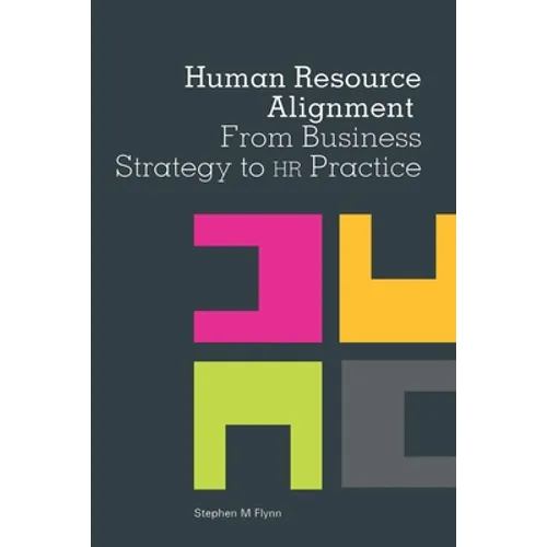 Human Resource Alignment: From Business Strategy to HR Practice