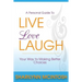 Live, Love, Laugh: A practical guide to making better choices