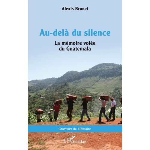 Au-delà du silence: La mémoire volée du Guatemala